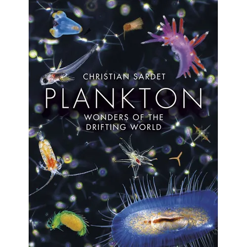 Plankton: Wonders of the Drifting World - Hardcover