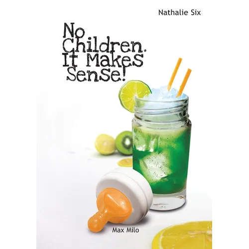 No Children. It Makes Sense!: Survey on the Phenomenon of Non-Parents - Paperback