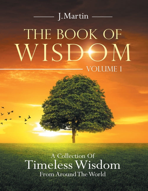 The Book of Wisdom: A Collection of Timeless Wisdom from Around the World - Paperback