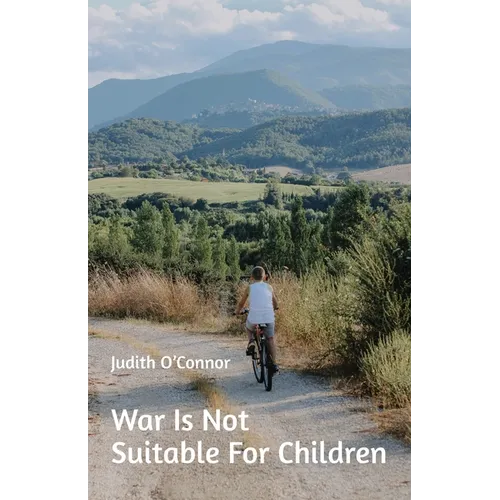War Is Not Suitable For Children: and other stories - Paperback