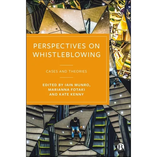 Perspectives on Whistleblowing: Cases and Theories
