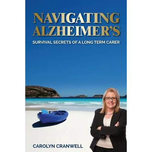 Navigating Alzheimer's: Survival Secrets of a Long Term Carer - Paperback