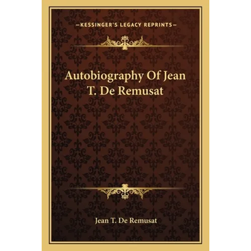 Autobiography Of Jean T. De Remusat - Paperback