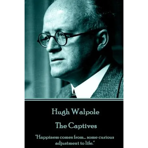 Hugh Walpole - The Captives: 