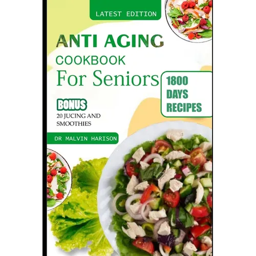 Anti Aging Cookbook for Seniors: Quick and easy anti inflammatory recipes to promote longevity and healthy skin - Paperback