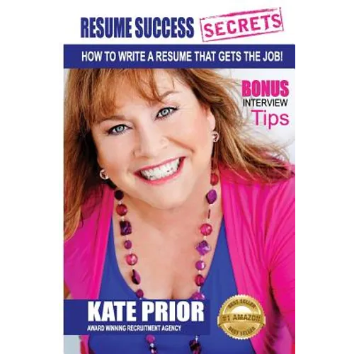 Resume Success Secrets - How To Write A Resume That Gets The Job - Paperback