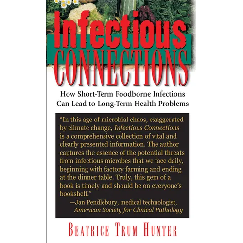 Infectious Connections: How Short-Term Foodborne Infections Can Lead to Long-Term Health Problems - Paperback