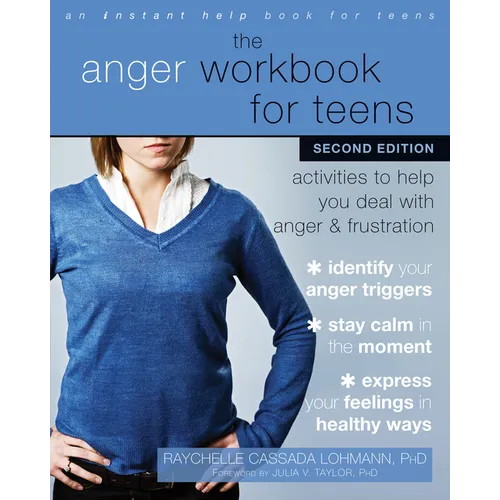 The Anger Workbook for Teens: Activities to Help You Deal with Anger and Frustration - Paperback