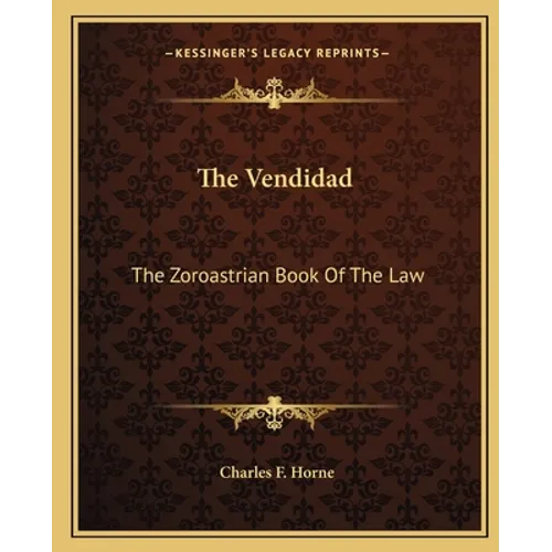 The Vendidad: The Zoroastrian Book Of The Law - Paperback