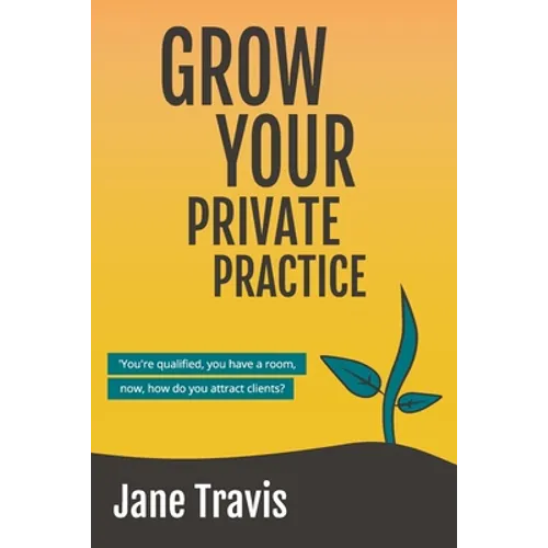 Grow Your Private Practice - Paperback
