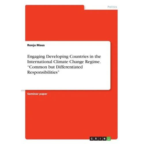 Engaging Developing Countries in the International Climate Change Regime. 