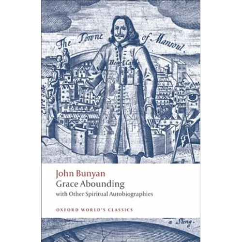 Grace Abounding: With Other Spiritual Autobiographies - Paperback