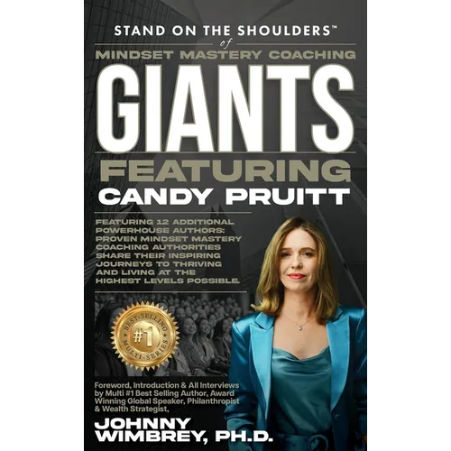 Stand on the Shoulders of Mindset Mastery Coaching Giant Featuring Candy Pruitt - Hardcover
