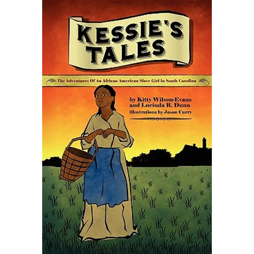 Kessie's Tale: The Adventures of an African-American Slave Girl in South Carolina - Paperback