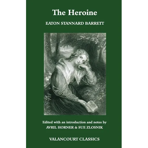 The Heroine, Or, Adventures of a Fair Romance Reader - Paperback
