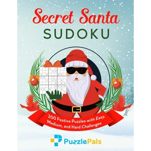 Secret Santa Sudoku: 200 Festive Puzzles with Easy, Medium, and Hard Challenges - Paperback