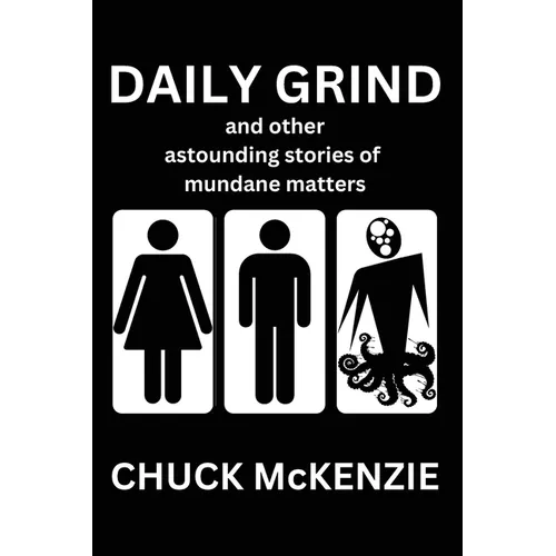 Daily Grind and Other Astounding Stories of Mundane Matters - Paperback