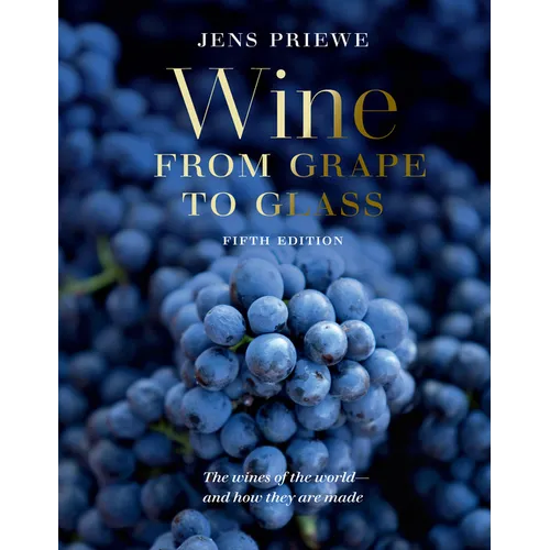 Wine from Grape to Glass: Fifth Edition - Hardcover