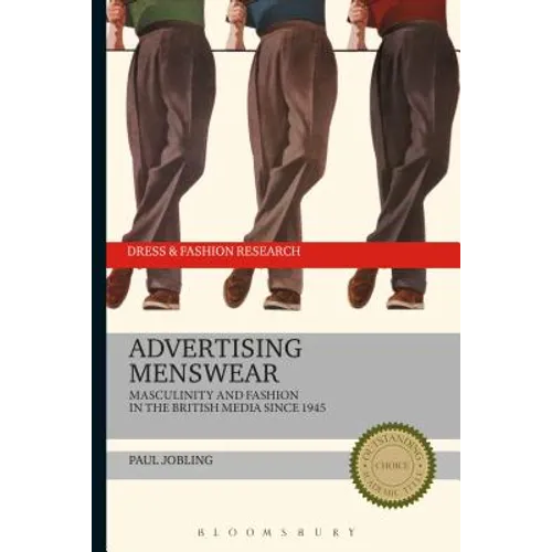 Advertising Menswear: Masculinity and Fashion in the British Media Since 1945
