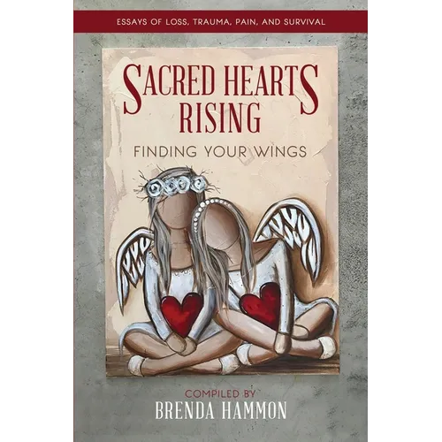 Sacred Hearts Rising: Finding Your Wings - Paperback