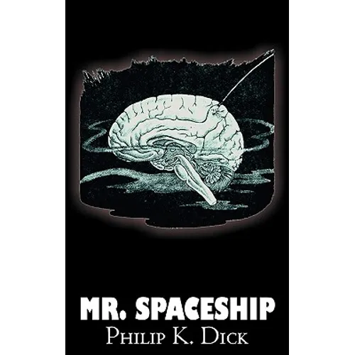 Mr. Spaceship by Philip K. Dick, Science Fiction, Fantasy, Adventure - Hardcover