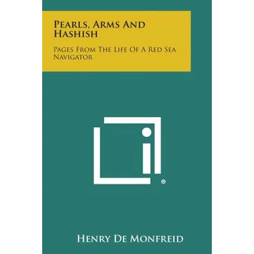 Pearls, Arms and Hashish: Pages from the Life of a Red Sea Navigator - Paperback