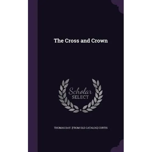 The Cross and Crown - Hardcover
