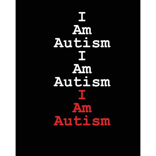 I Am Autism I Am Autism I Am Autism - Paperback