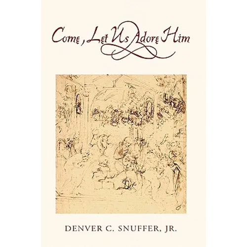 Come, Let Us Adore Him - Paperback
