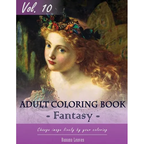Fantasy Fairy Tales Coloring Book for Stress Relief & Mind Relaxation, Stay Focus Treatment: New Series of Coloring Book for Adults and Grown up, 8.5