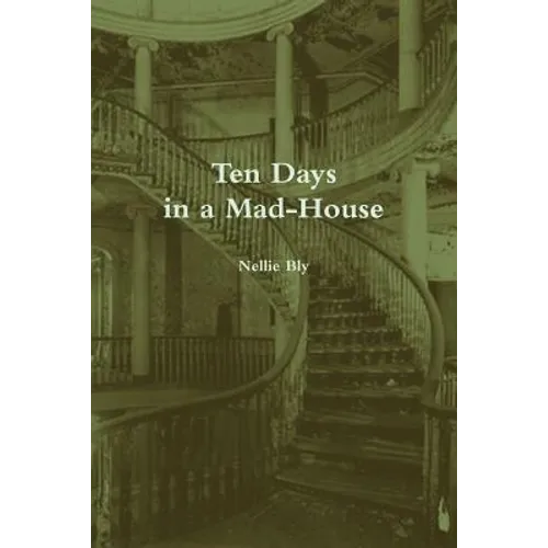 Ten Days in a Mad-House (Annotated) - Paperback