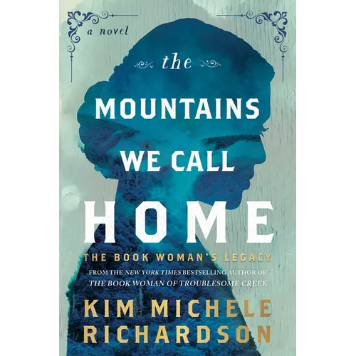 The Mountains We Call Home: The Book Woman's Legacy - Paperback