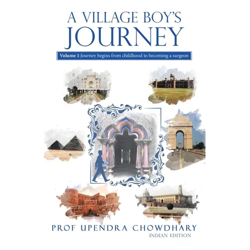 A Village Boy's Journey: Volume 1: Journey begins from childhood to becoming a surgeon - Paperback