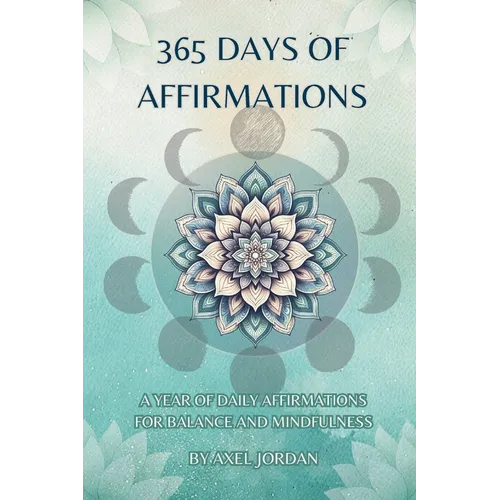 365 Days Of Affirmations: A Journey Of Daily Empowerment - Paperback