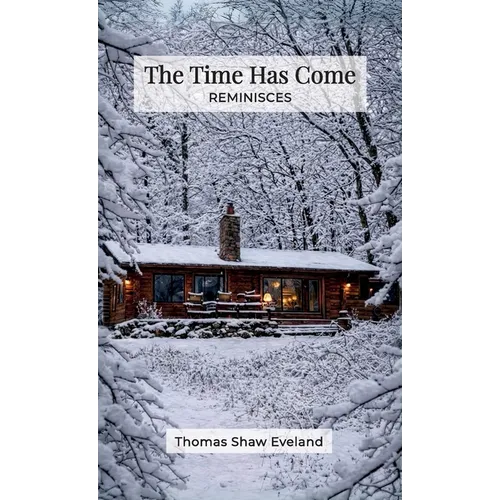 The Time Has Come, Reminisces - Hardcover