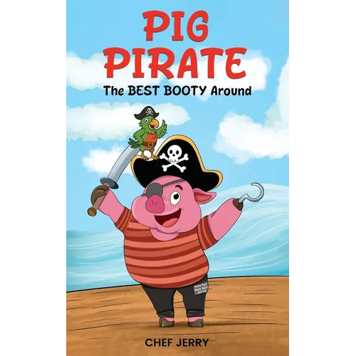 Pig Pirate: The Best Booty Around - Paperback