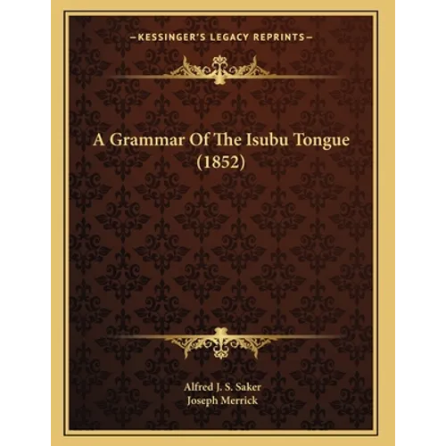 A Grammar Of The Isubu Tongue (1852) - Paperback
