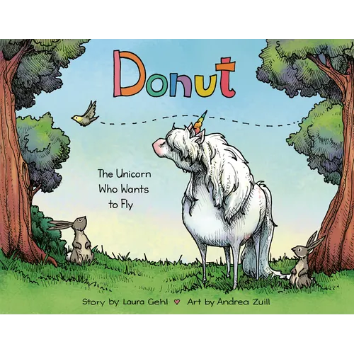 Donut: The Unicorn Who Wants to Fly - Hardcover