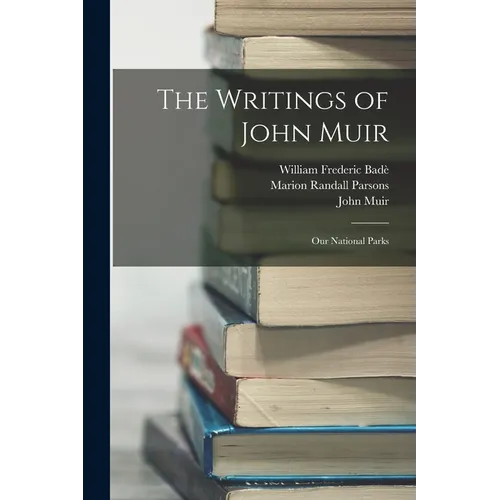 The Writings of John Muir: Our National Parks - Paperback