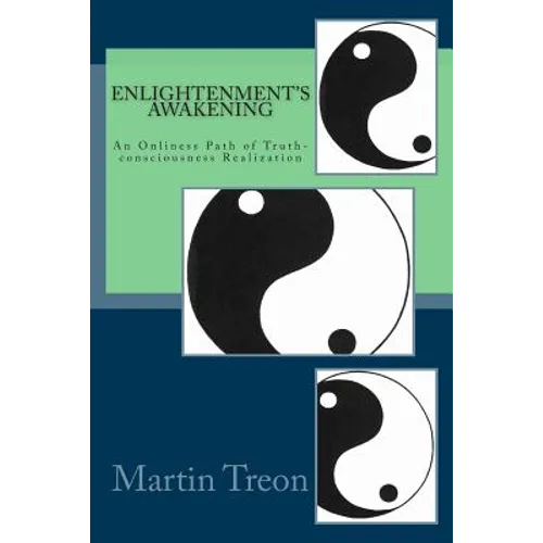 Enlightenment's Awakening: An Onliness Path of Truth-consciousness Realization - Paperback