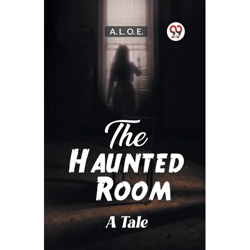 The Haunted Room A Tale - Paperback