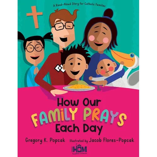 How Our Family Prays Each Day: A Read-Aloud Story for Catholic Families - Hardcover