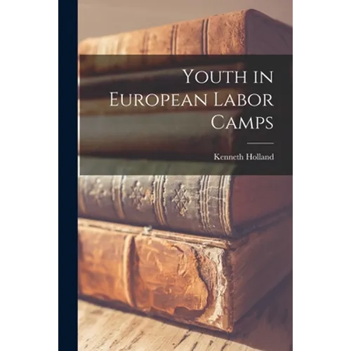 Youth in European Labor Camps - Paperback