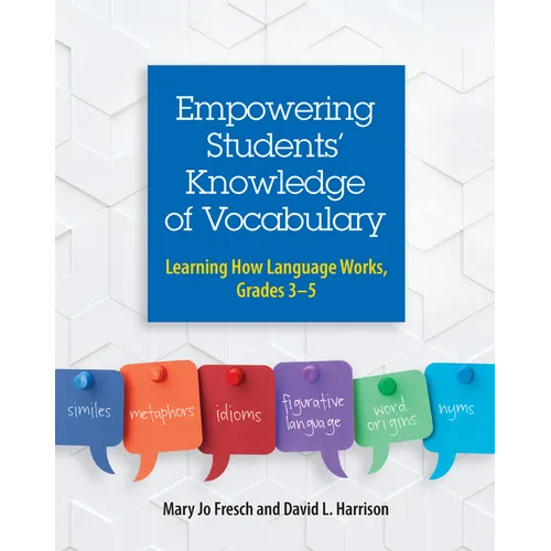 Empowering Students' Knowledge of Vocabulary: Learning How Language Works, Grades 3-5 - Paperback