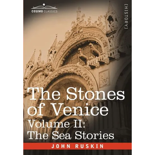 The Stones of Venice - Volume II: The Sea Stories - Paperback