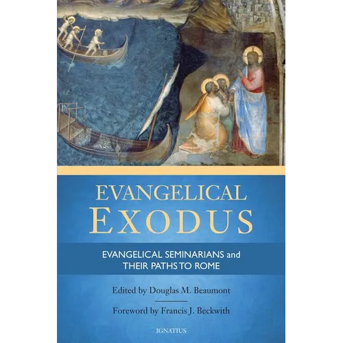 Evangelical Exodus: Evangelical Seminarians and Their Paths to Rome - Paperback