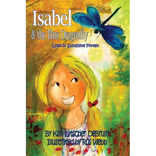 Isabel & The Blue Dragonfly: Lost in Sunshine Forest - Paperback