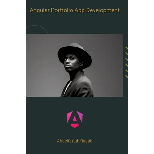 Angular Portfolio App Development: Create modern and appealing portfolios with Angular