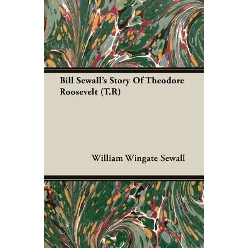 Bill Sewall's Story Of Theodore Roosevelt (T.R) - Paperback