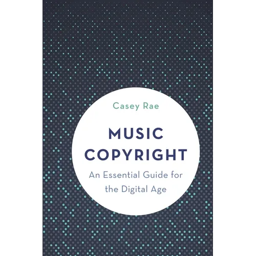 Music Copyright: An Essential Guide for the Digital Age - Hardcover